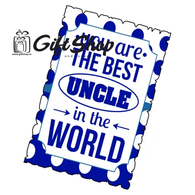 You are the best uncle in the world, magnet frigider mgs090